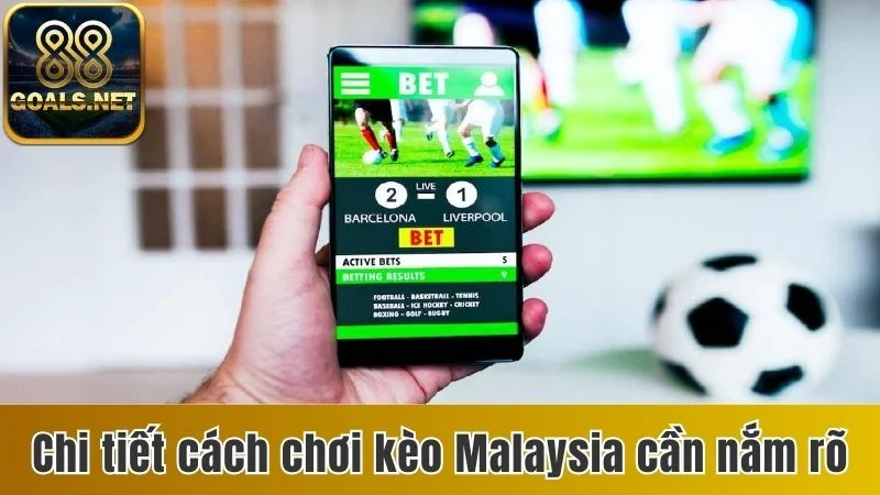 Cách Chơi Kèo Malaysia - Chi Tiết Cách Đọc Và Tính Tiền 3 Chi tiết cách chơi kèo Malaysia cần nắm rõ