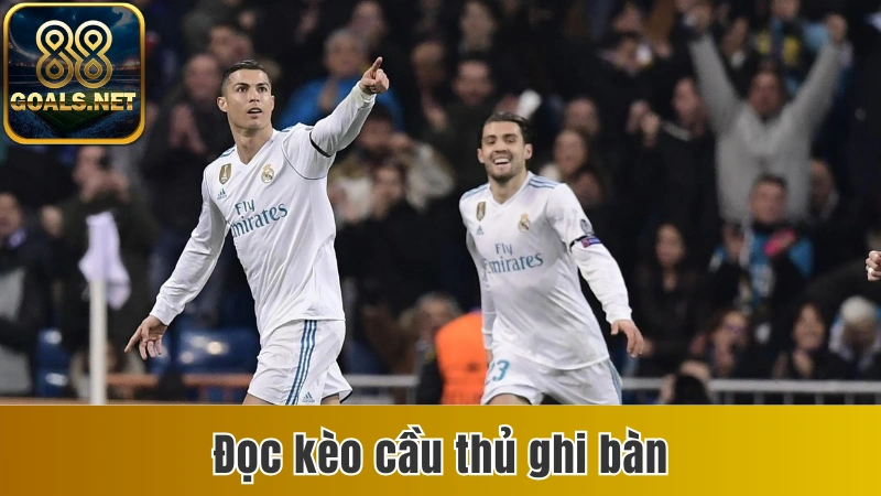 Kèo Ghi Bàn | Cách Đọc 5 Biến Thể Phổ Biến Nhất 2025 3 Đọc kèo cầu thủ ghi bàn