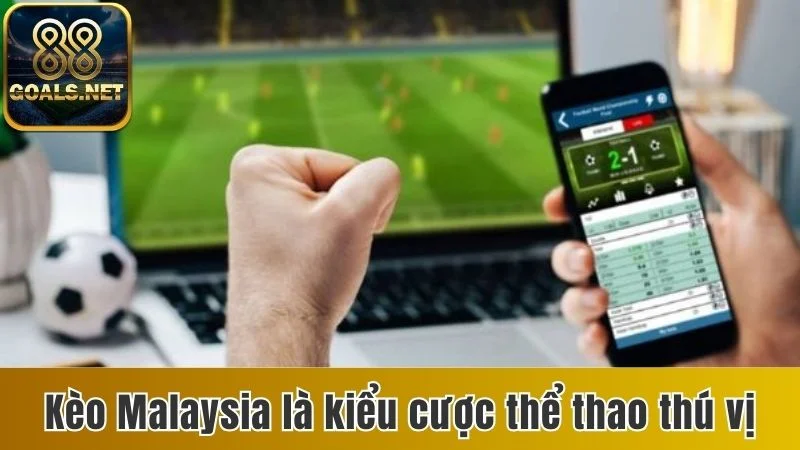 Cách Chơi Kèo Malaysia - Chi Tiết Cách Đọc Và Tính Tiền 2 Kèo Malaysia là kiểu cược thể thao thú vị
