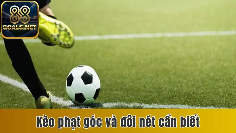 Kèo Phạt Góc Là Gì? Những Thông Tin Quan Trọng Về Kèo 2 Kèo phạt góc và đôi nét cần biết
