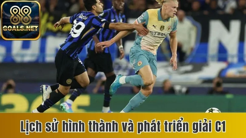 Cúp C1 Là Gì? Tìm Hiểu Chi Tiết Giải Bóng Hàng Đầu Châu Âu 3 Lịch sử hình thành và phát triển giải C1