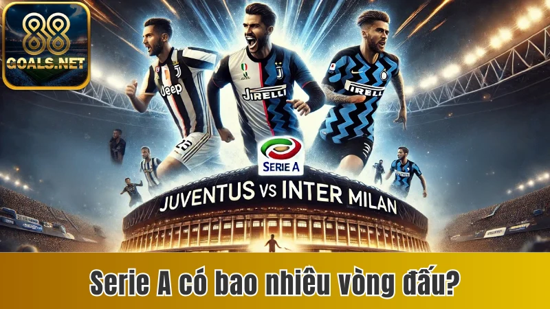 Serie A Có Bao Nhiêu Vòng Đấu? Thể Thức Giải Bóng Vô Địch Ý 3 Serie A có bao nhiêu vòng đấu mùa giải 2025?