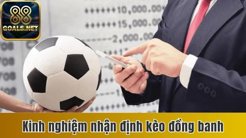 Kèo Đồng Banh - Tham Gia Cá Cược Cùng Nhà Cái 88goals 4 Tham khảo kinh nghiệm tham gia cá cược đồng banh